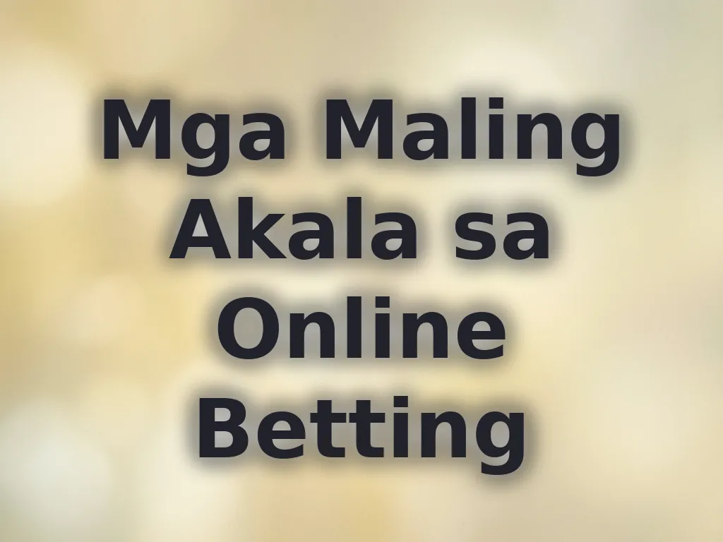 Mga Maling Akala sa Online Betting